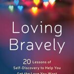 10 Things We Learned From The Book Loving Bravely