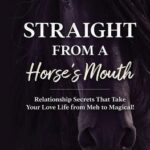 Straight from a Horse’s Mouth – Top Relationship Tips From The Author’s Blog
